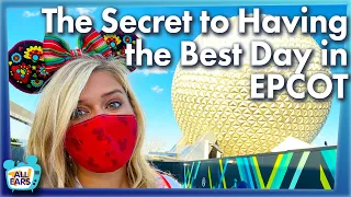 The Secret to Having the Best Day in Disney World's EPCOT