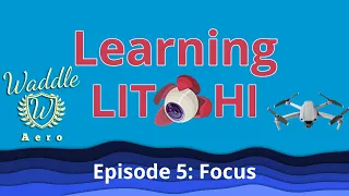 Learning Litchi: Episode 5 - Focus on a Point of Interest