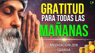 ESCUCHA Y REPITE ESTA MEDITACION GUIADA DE GRATITUD PARA COMENZAR EL DIA, AFIRMACIONES POSITIVAS ZEN