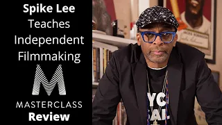 Spike Lee Teaches Independent Filmmaking | Masterclass Review
