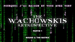 WIRAYW - The Wachowskis Retrospective - Bound & The Matrix (1/3)