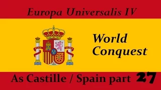 EU4 World Conquest as Spain part 27. Native conquest and gold income.