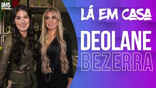 DRA DEOLANE QUE POUCOS CONHECEM! | Lá Em Casa