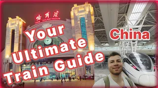 How to TRAVEL BY TRAIN  in CHINA, ULTIMATE GUIDE!