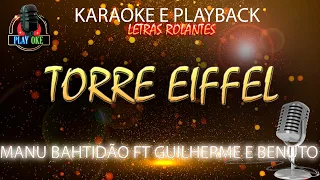 TORRE EIFFEL (KARAOKE) MANU BAHTIDÃO ft GUILHERME E BENUTO (PLAYBACK com letra rolante)