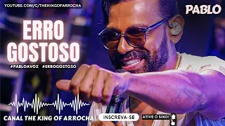 Pablo A Voz Romântica (Erro Gostoso) música nova, 2023! #pablo #pabloavozromântica #errogostoso