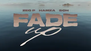 ZEG P Ft. Hamza & SCH - Fade Up (Official Visualizer)