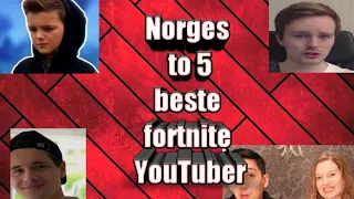 Norges top 5 beste fortnite YouTuber!