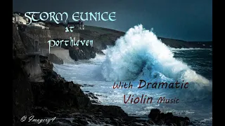 Storm Eunice at Porthleven With Relaxing Dramatic Violin - Cornwall Relaxation videos. (Huge Waves)