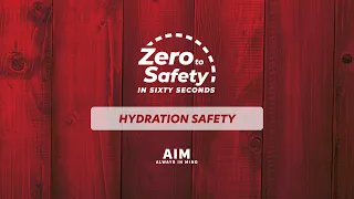Zero to Safety in Sixty Seconds: Hydration Safety