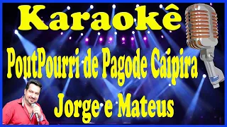 Karaokê PoutPourri de Pagode Caipira Variado - Jorge e Mateus