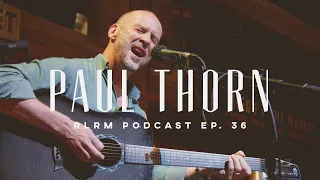 Paul Thorn - RLRM Podcast Ep. 36