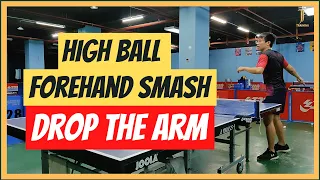 Table Tennis Smashing High Ball - Use the weight of the arm