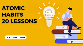 Atomic Habits : 20 Lessons