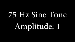 75 Hz Sine Tone Amplitude 1