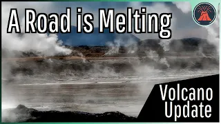 Iceland Volcano Update; A Road is Melting at the Hengill Volcano
