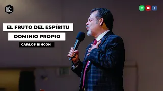 El Fruto del Espíritu - Dominio Propio | Carlos Rincon