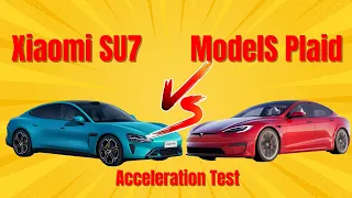 Acceleration Test:Xiaomi SU7 Max VS TESLA ModelS Plaid