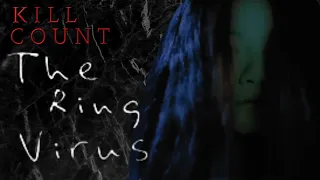 The Ring Virus (1999) - Kill Count