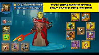 Lords Mobile - Five MYTHS that people still believe !