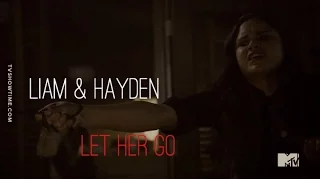 Liam & Hayden | Let Her Go [6x08]