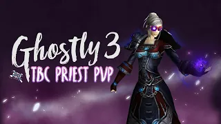 Ghostly 3 - TBC Shadow Priest PvP
