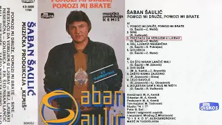 Saban Saulic - Pomozi mi druze, pomozi mi brate - (Audio 1990) - CEO ALBUM