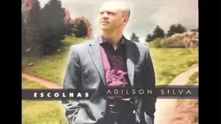 CD ESCOLHAS - ADILSON SILVA