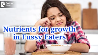 My child doesn’t eat well. How to ensure adequate nutrients for growth? - Dr. Sayed Mujahid Husain