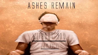 Ashes Remain - Without You (Legendado/Tradução)