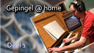 Gepingel @ Home - deel 1 - Hauptwerk orgel met sampleset 'Kampen'