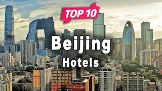 Top 10 Hotels to Visit in Beijing | China - English