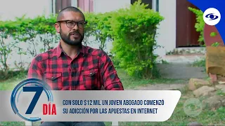 Con solo $12 mil un joven abogado comenzó su adicción por las apuestas en internet - Séptimo Día