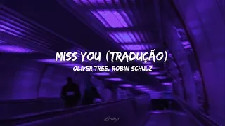 Oliver Tree & Robin Schulz - Miss You (tradução)