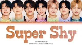 |AI COVER| HOW WOULD ENHYPEN SING 'SUPER SHY' BY NEW JEANS (Color Coded Lyrics)