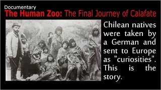 The Human Zoo: The Final Journey of Calafate (Chilean documentary, English subtitles)