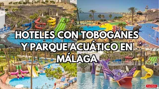 ☀LOS 3 MEJORES HOTELES CON TOBOGANES Y PARQUE ACUÁTICO EN MÁLAGA - COSTA DEL SOL /2023☀