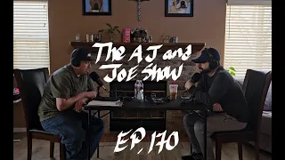 The AJ and Joe Show Ep. 170