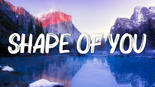 Ed Sheeran - Shape Of You (Lyrics) - I’m In Love In The Shape Of You