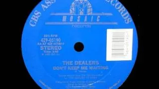 THE DEALERS - don't keep me waiting 85