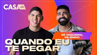 Zé Vaqueiro e Dilsinho - Quando Eu Te Pegar