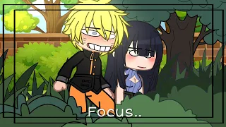 Focus.. I'm focused. || Meme || Gacha Club || NaruHina ||  Naruto ||