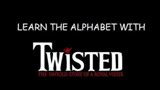 Learn the alphabet with Twisted || Team Starkid