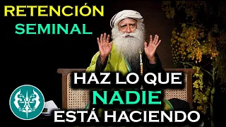 EYACULACIÓN PRECOZ Y EL PODER 💪🏼DE LA RETENCIÓN SEMINAL (Sadhguru) | Escuela Hoxgend para hombres ™️