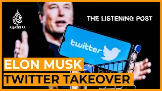 Elon Musk’s #TwitterTakeover: What next for the ‘digital town square’? | The Listening Post