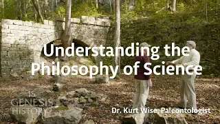 Understanding a Creationist Philosophy of Science - Dr. Kurt Wise (Conf Lecture)