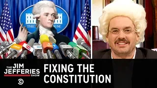 Fixing the Constitution in Five Minutes - The Jim Jefferies Show