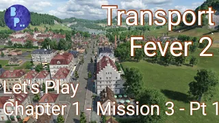 Transport Fever 2 | Let's Play | Chapter 1 | Mission 3 | Pt 1 | Scotland #transportfever2 #letsplay