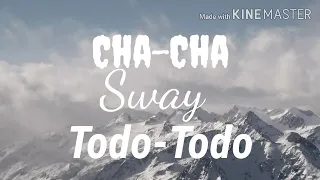 Cha-Cha Sway Todo-Todo