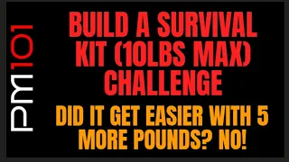 10lb Survival Kit (Weight/Build Challenge): It didn't get any easier! - Preparedmind101